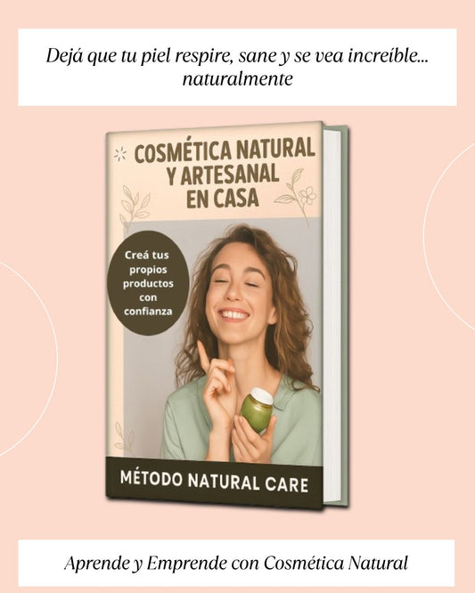 ✨ Método Natural Care — Aprende a Crear Cosméticos Naturales y Artesanales Desde Casa + Bonos Exclusivos 🎁